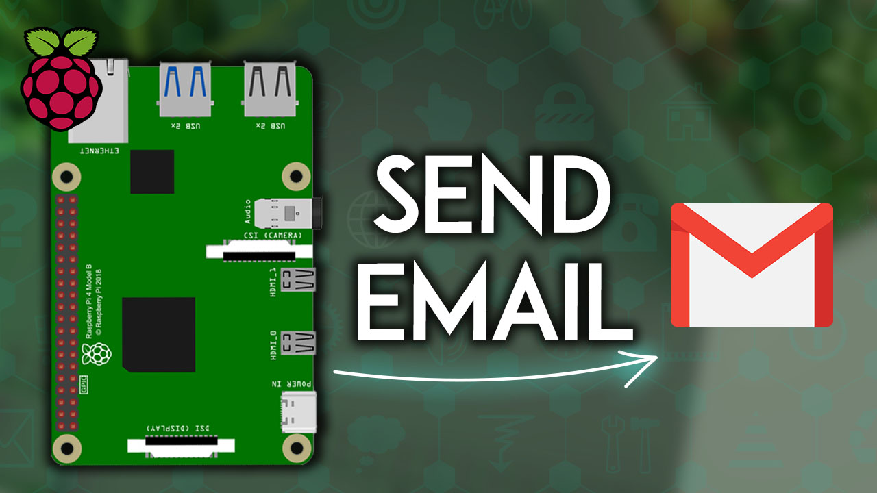Raspberry Pi — Как отправить электронное письмо с помощью Python и SMTP-сервера